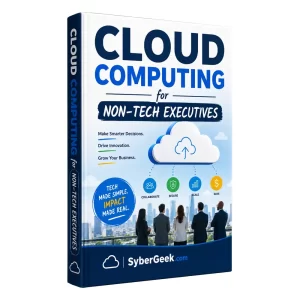 Cloud Computing for Non-Tech Executives