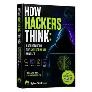 How Hackers Think: Understanding the Cybercriminal Mindset